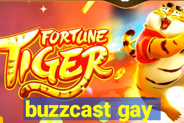 buzzcast gay